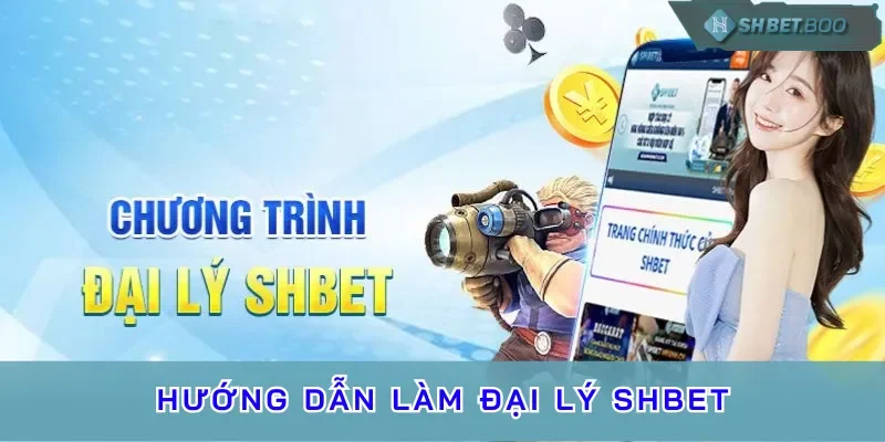 Lý do nhiều người chọn làm đại lý SHBET