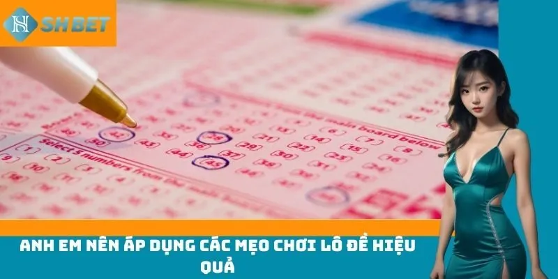 Anh em nên áp dụng các mẹo chơi lô đề hiệu quả