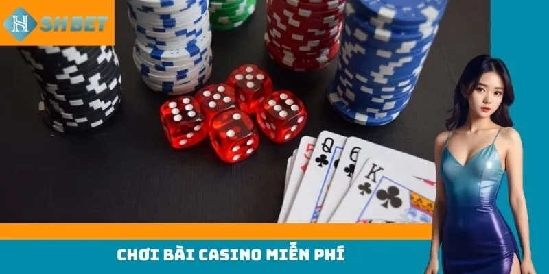 chơi bài casino miễn phí