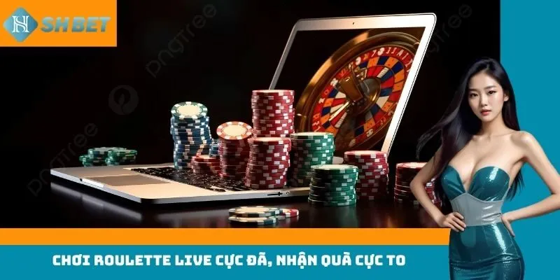 Chơi roulette live cực đã, nhận quà cực to