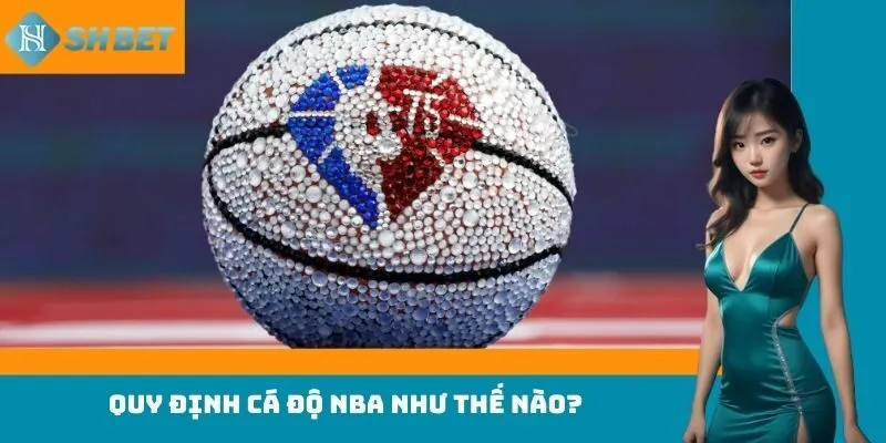 Quy định cá độ NBA như thế nào?