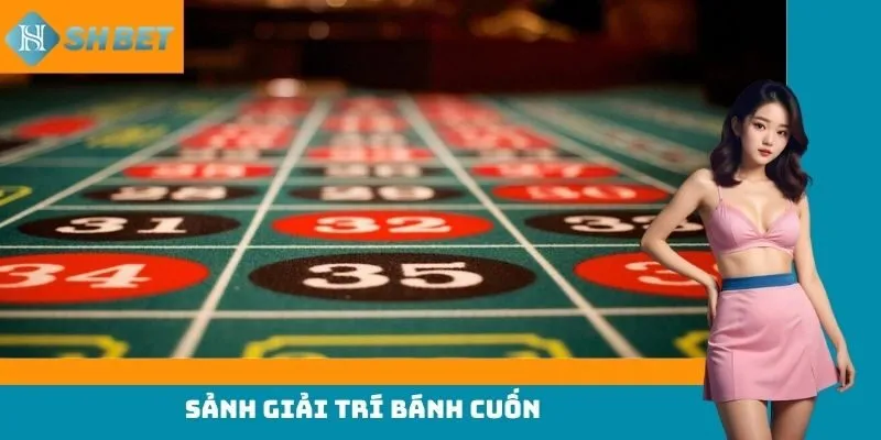 Sảnh giải trí bánh cuốn