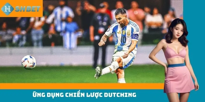 Ứng dụng chiến lược Dutching